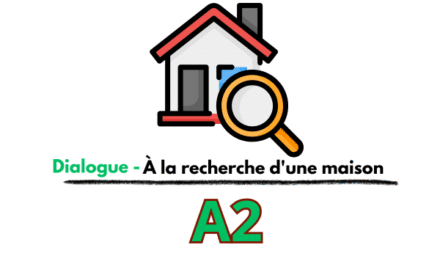 Dialogue en français A2 – À la recherche d’une maison