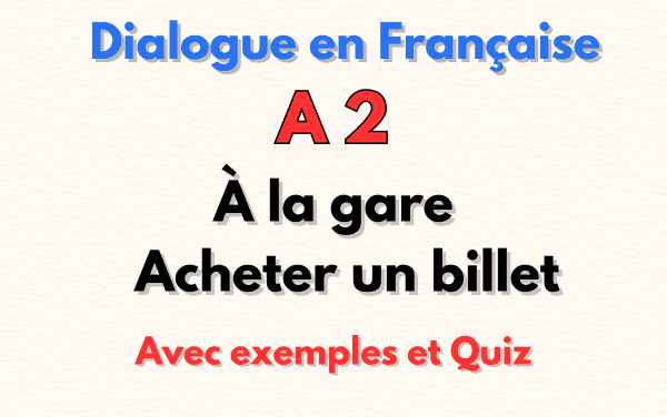 Dialogue FLE A2- À la gare – Acheter un billet